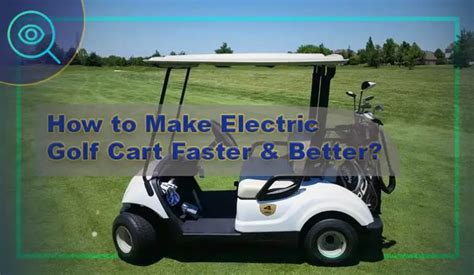 how to make an electric golf cart faster